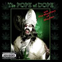 The Pope Of Dope And The Ministers Of Mayhem : The Pope of Dope and the Ministers of Mayhem